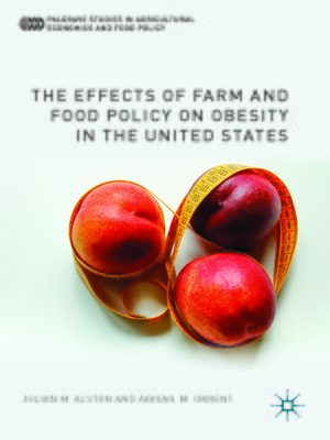 cover image of The Effects of Farm and Food Policy on Obesity in the United States